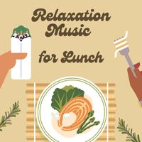 Calming Music Academy - Relaxation Music for Lunch