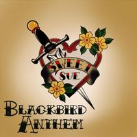 Blackbird Anthem - Sweet Sue (Explicit)