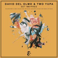 David del Olmo, Two Yupa - Set Me Free