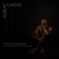 Robert Owens - Ping Pong Remixes
