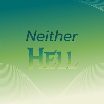 Various Artists - Neither Hell