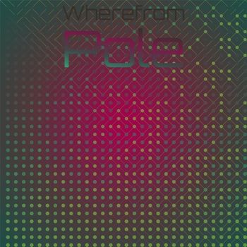 Various Artists - Wherefrom Pole