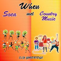 Sly Goodridge - WHEN SOCA met COUNTRY MUSIC