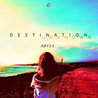 Abyss - Destination Unknown