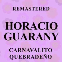 Horacio Guarany - Carnavalito quebradeño (Remastered)