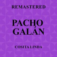 Pacho Galán - Cosita linda (Remastered)