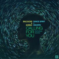 Balcazar & Sordo, Dance Spirit & Discern - Calling for You