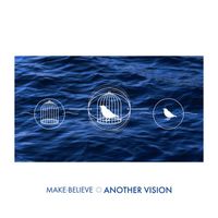 Another Vision - Make-Believe