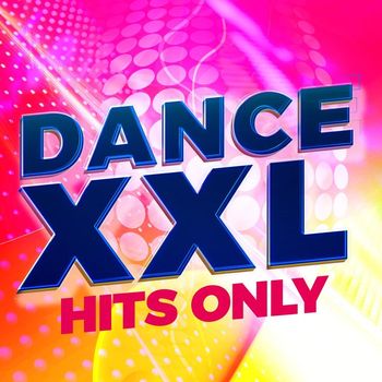 Various Artists - DANCE XXL - Hits Only
