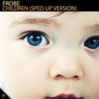 Frobe - Children (Sped up Version)