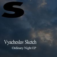 Vyacheslav Sketch - Ordinary Night EP