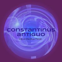 Costantinus Antiguo - Life on the Blue Planet