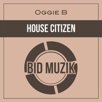 Oggie B - House Citizen
