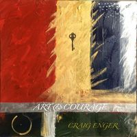 Craig Enger - Art & Courage