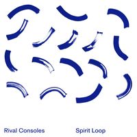 Rival Consoles - Spirit Loop