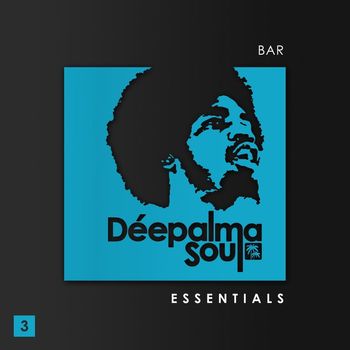 Various Artists - Déepalma Soul Presents Bar Essentials, Vol. 3