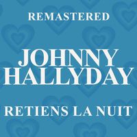 Johnny Hallyday - Retiens la nuit (Remastered)