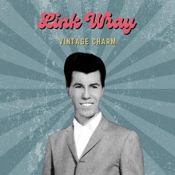 Link Wray - Link Wray (Vintage Charm)