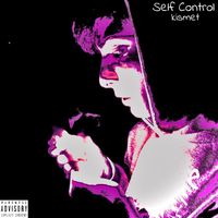 Kismet - self control - deluxe (Explicit)
