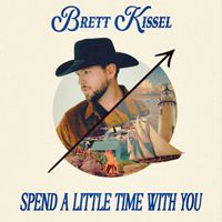 Brett Kissel - Spend A Little Time With You