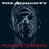 The Almighty - Powertrippin' (Deluxe [Explicit])