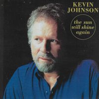 Kevin Johnson - The Sun Will Shine Again