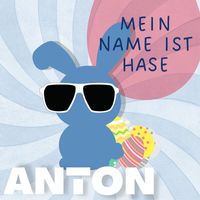 Anton - Mein Name ist Hase