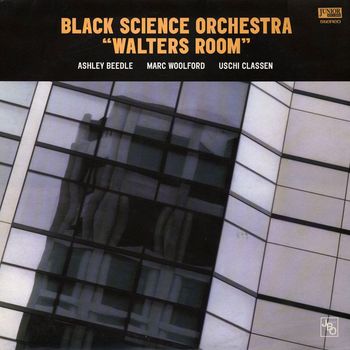 BLACK SCIENCE ORCHESTRA - Walter's Room