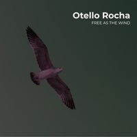Otello Rocha - Free as the Wind