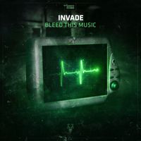 INVADE - Bleed This Music