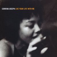 Corrina Joseph - Live Your Life with Me