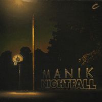 MANIK - Nightfall