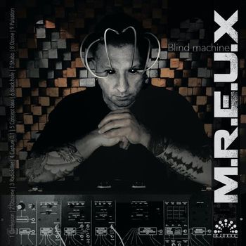 M.R.E.U.X - Blind Machine