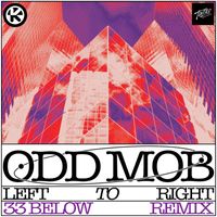 Odd Mob - LEFT TO RIGHT (33 Below Remix)