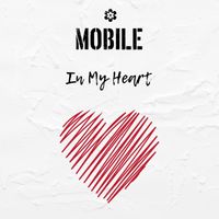 Mobile - In My Heart (Single Edit)