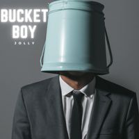 Jolly - Bucket Boy (Explicit)