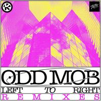 Odd Mob - LEFT TO RIGHT (Remixes)