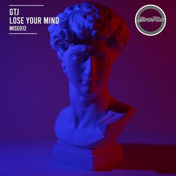 GTJ - Lose Your Mind