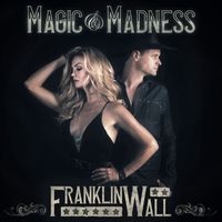 Franklin Wall - Magic and Madness