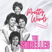 The Shirelles - Pretty Words