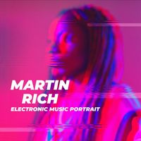 Martin Rich - Electronic Music Portrait
