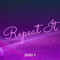 Double V - Repeat It (Explicit)