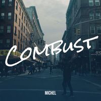 Michel - Combust (Explicit)