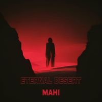 MAHI 麻痺 - Eternal Desert