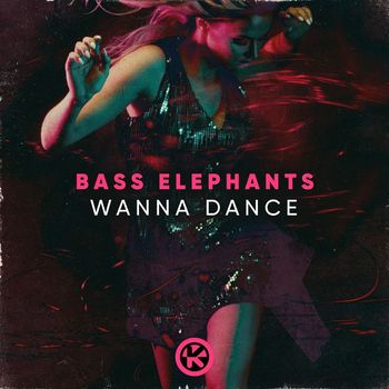 Bass Elephants - Wanna Dance