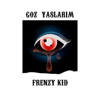 Frenzy Kid - GOZ YASLARIM