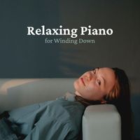 Piano Music - Relaxing Piano for Winding Down