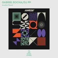 Gabriel Rocha, DJ PP - Another Planet