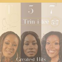 Trin-I-Tee 5:7 - Greatest Hits