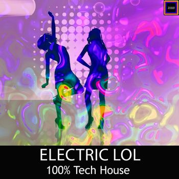 Various Artists - Electric Lol, 100% Tech House